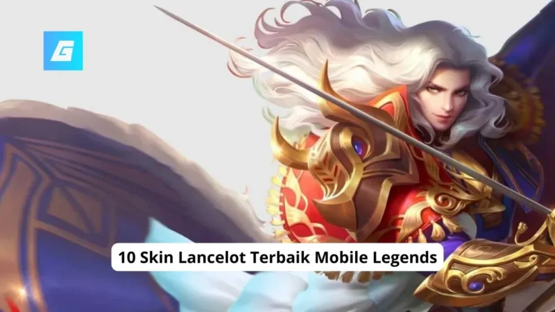 10 Skin Lancelot Terbaik Mobile Legends