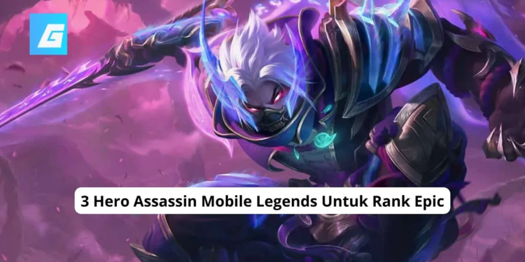 3 hero assassin mobile legends untuk rank epic