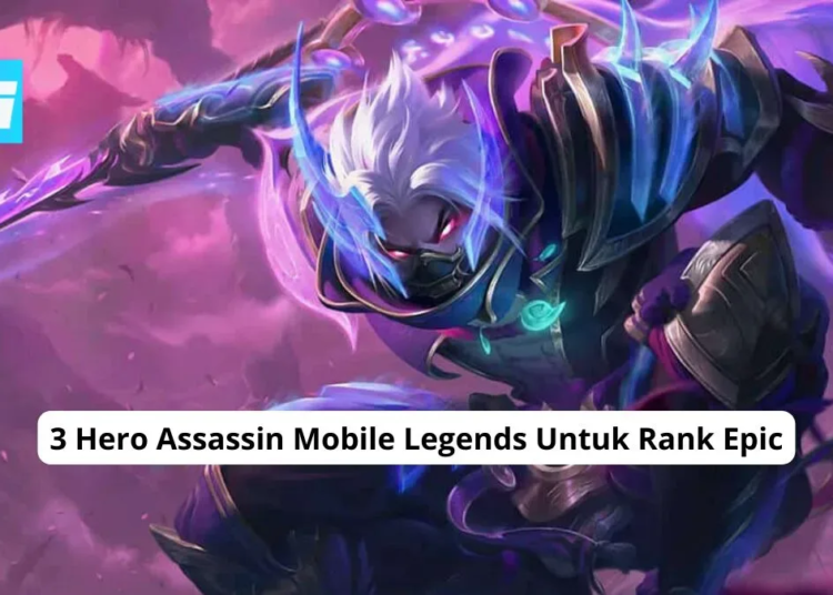 3 hero assassin mobile legends untuk rank epic