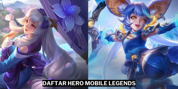 Daftar lengkap nama hero mobile legends a z terbaru 2024 gamedaim