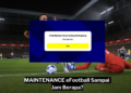 Maintenance efootball hari ini sampai jam berapa gamedaim