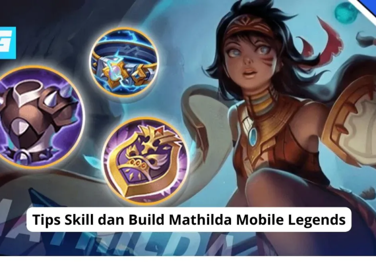 Tips skill dan build mathilda mobile legends