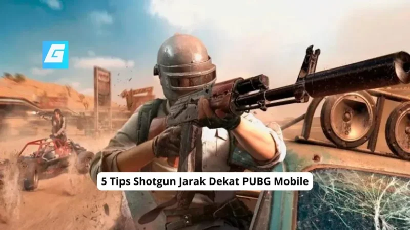 5 Tips Shotgun Jarak Dekat PUBG Mobile