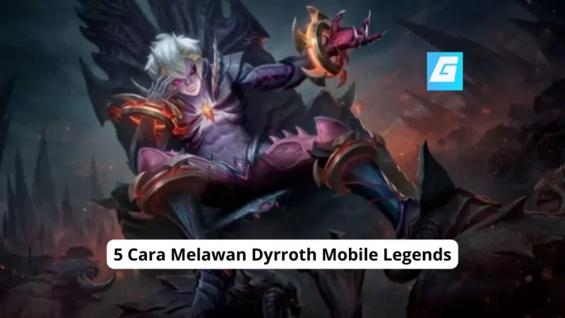 5 Cara Melawan Dyrroth Mobile Legends