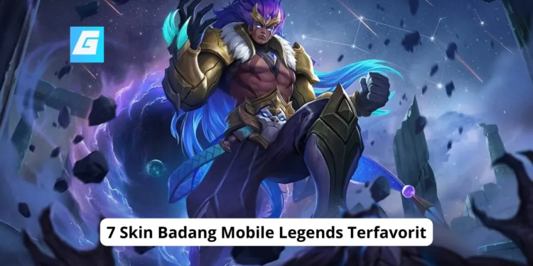 7 skin badang mobile legends terfavorit