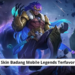 7 skin badang mobile legends terfavorit