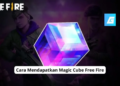 Cara mendapatkan magic cube free fire