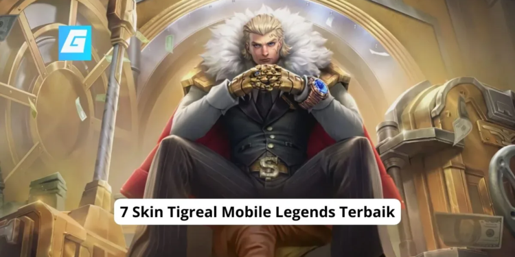 7 skin tigreal mobile legends terbaik