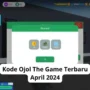 Kode ojol the game terbaru april 2024