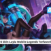 10 skin layla mobile legends terfavorit