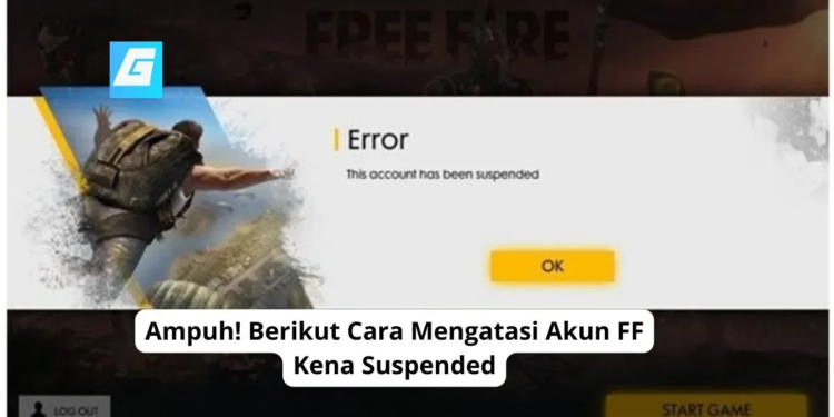 Ampuh! Berikut cara mengatasi akun ff kena suspended