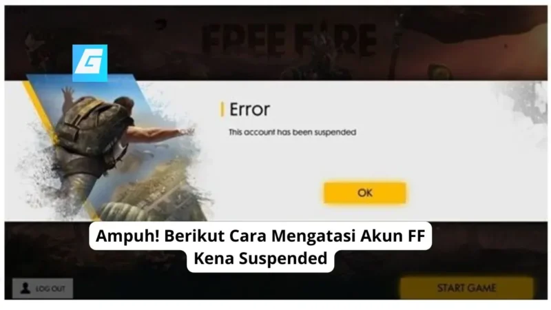 Ampuh! Berikut Cara Mengatasi Akun FF Kena Suspended