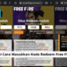 Ini cara masukkan kode redeem free fire