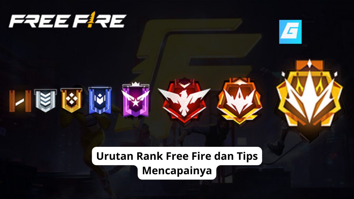 Urutan Rank Free Fire dan Tips Mencapainya