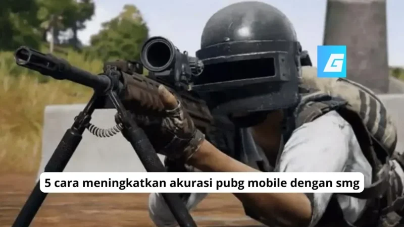 5 cara meningkatkan akurasi pubg mobile dengan smg