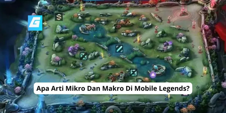 Apa arti mikro dan makro di mobile legends?