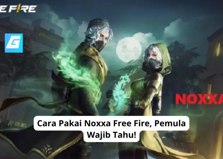 Cara pakai noxxa free fire, pemula wajib tahu!