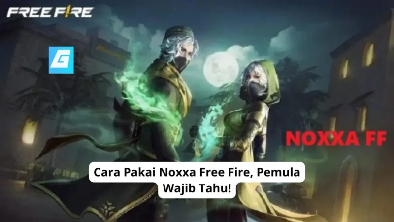 Cara Pakai Noxxa Free Fire, Pemula Wajib Tahu!