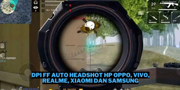 Dpi ff auto headshot hp oppo, vivo, realme, xiaomi dan samsung