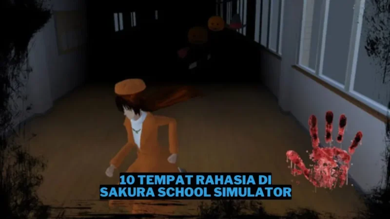 10 Tempat Rahasia di Sakura School Simulator