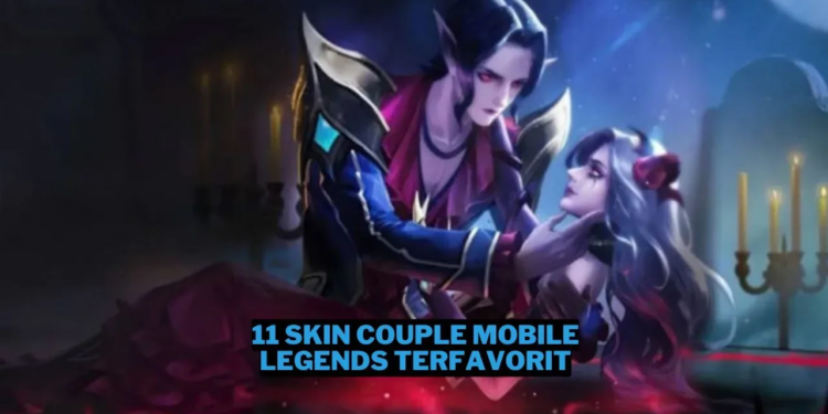 11 skin couple mobile legends terfavorit