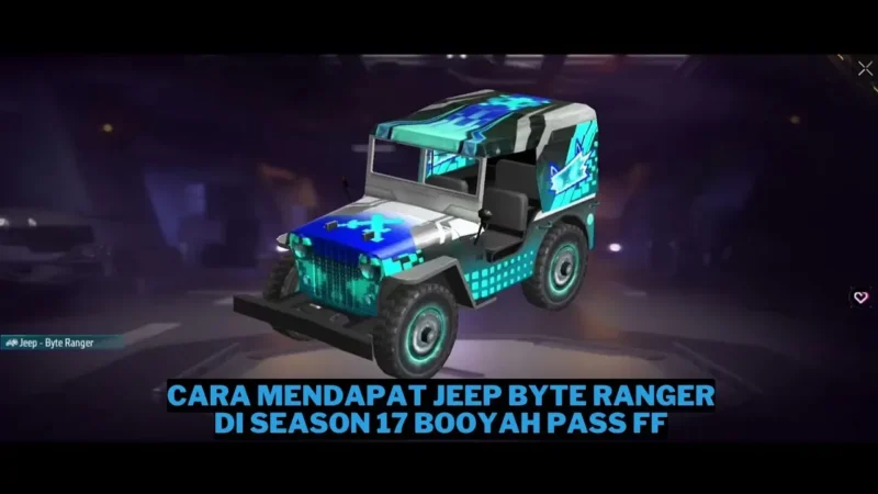 Cara Mendapat Jeep Byte Ranger di Season 17 Booyah Pass FF