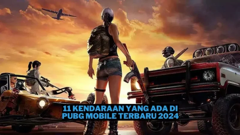 11 Kendaraan yang ada di PUBG Mobile Terbaru 2024