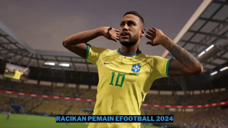 25+ Racikan Pemain eFootball 2024 Terbaru