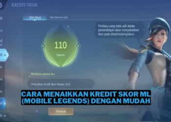 Cara menaikkan kredit skor ml (mobile legends) dengan mudah