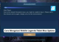 Cara mengatasi mobile legends tidak bisa update