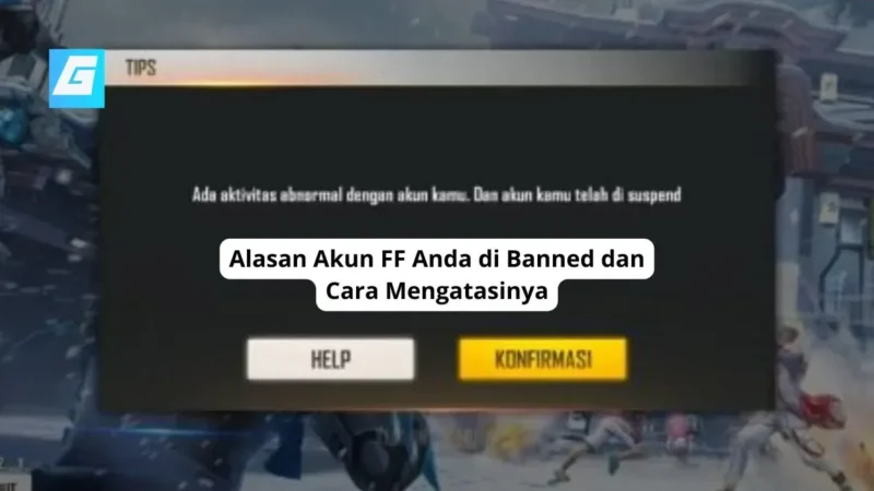 Alasan Akun FF Anda di Banned dan Cara Mengatasinya