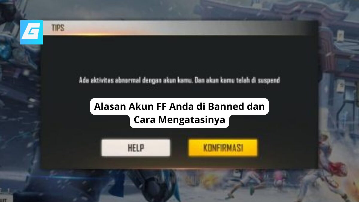 Cara Banned Akun FF: Alasan Akun Anda di Banned dan Cara Mengatasinya