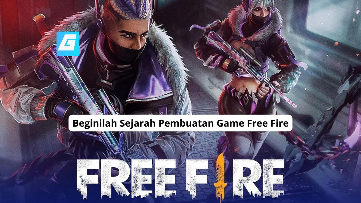 Beginilah Sejarah Pembuatan Game Free Fire