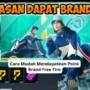 Cara mudah mendapatkan point brand free fire