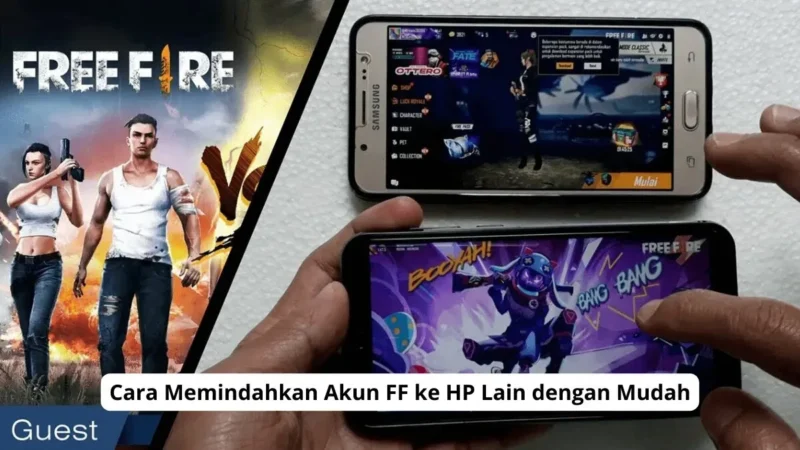 Cara Memindahkan Akun FF ke HP Lain dengan Mudah