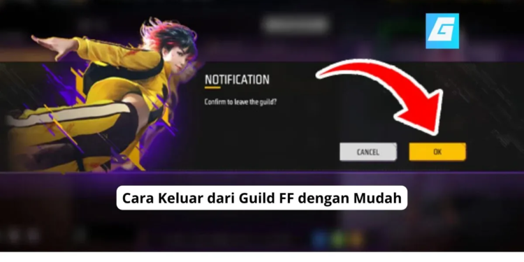 Cara keluar dari guild ff dengan mudah