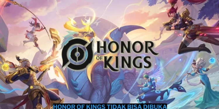 Cara mengatasi honor of kings (hok) tidak bisa dibuka