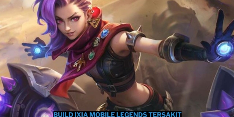 Build ixia mobile legends tersakit