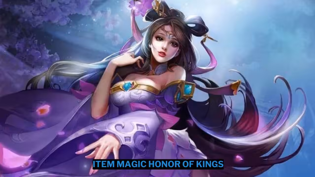 Daftar Item Magic Honor of Kings Lengkap