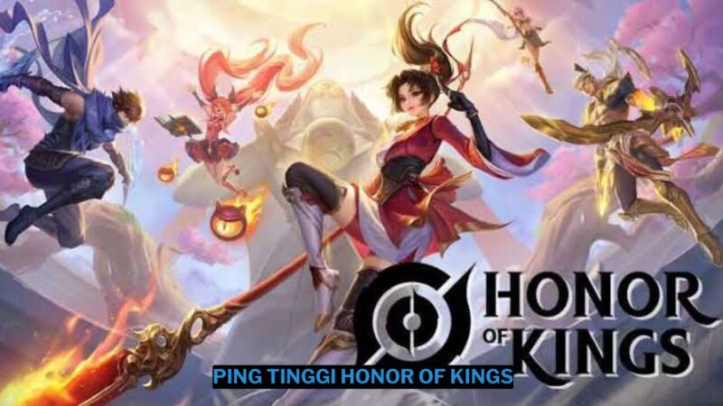 Cara Mengatasi Ping Tinggi di Honor of Kings (HoK)