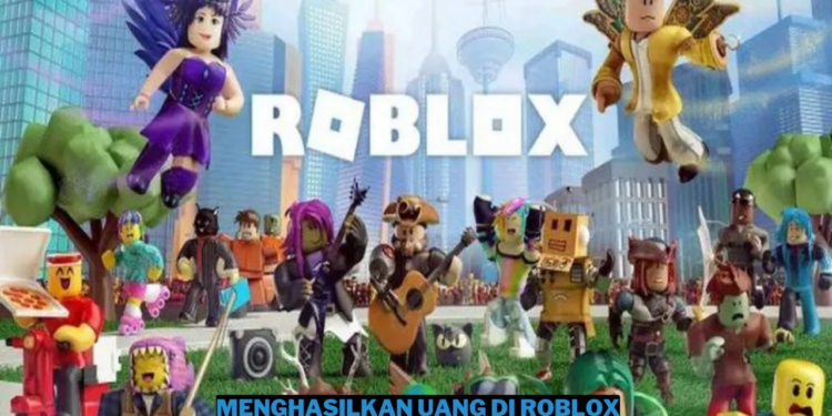 Cara menghasilkan uang asli di roblox