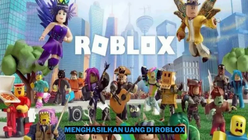 Cara Menghasilkan Uang Asli di Roblox