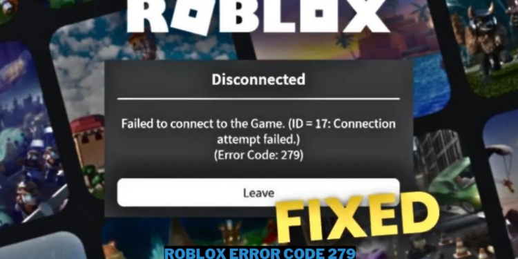 Cara mengatasi roblox error code 279 dengan mudah