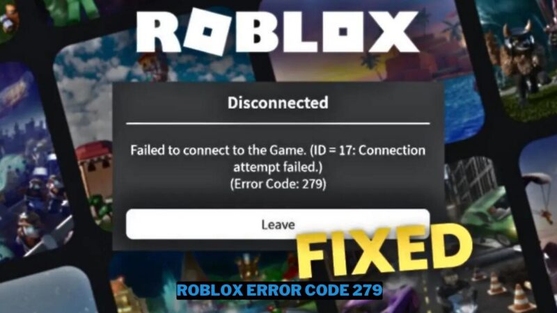 Cara Mengatasi Roblox Error Code 279 dengan Mudah