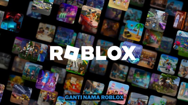 Cara Ganti Nama di Roblox Gratis dengan Mudah