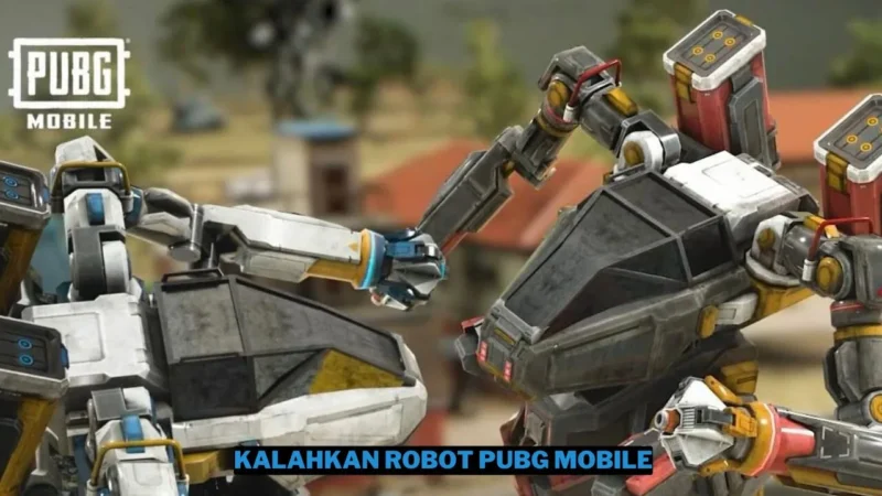 Tips Mengalahkan Robot di Mecha Fusion PUBG Mobile