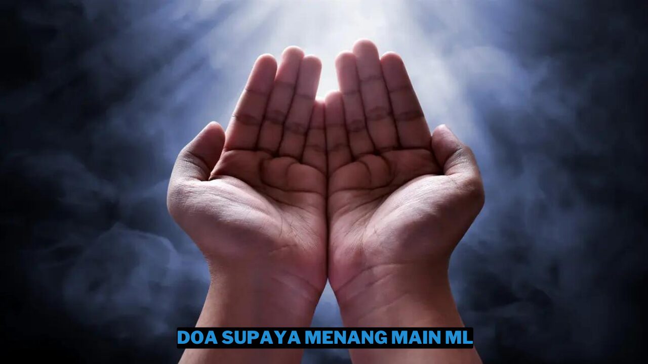 Inilah Doa Supaya Menang Main ML