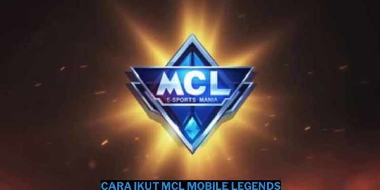 Cara ikut mcl mobile legends dengan mudah