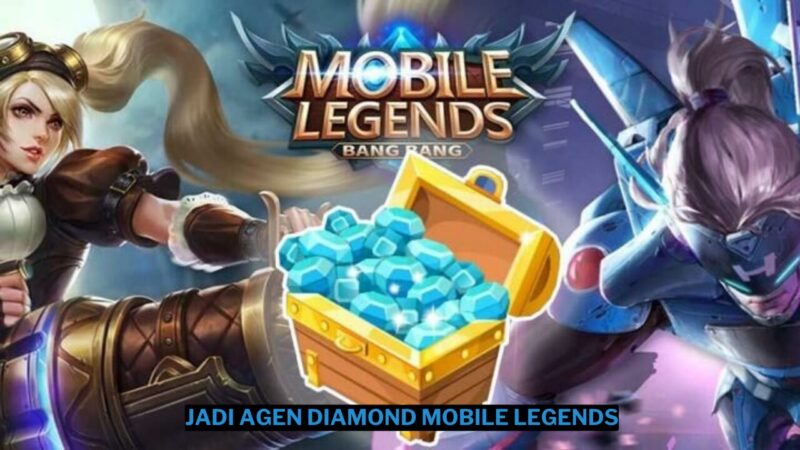 6 Cara Jadi Agen Diamond Mobile Legends dan Hasilkan Cuan!