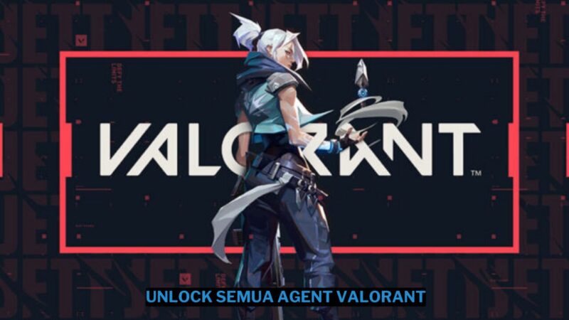 Cara Mudah Unlock Semua Agent di Valorant